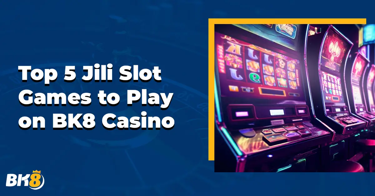 Top 5 JILI Slot Games